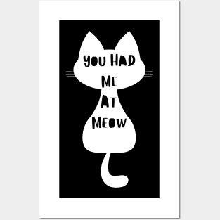 You Had Me At Meow. Funny Cat Lover Design. Posters and Art